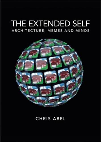 The Extended Self: Architecture, Memes and Minds  by Chris Abel at Abbey's Bookshop, 