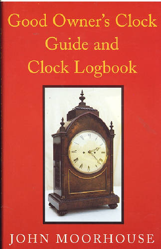 Good Owner's Clock Guide  by John Moorhouse at Abbey's Bookshop, 