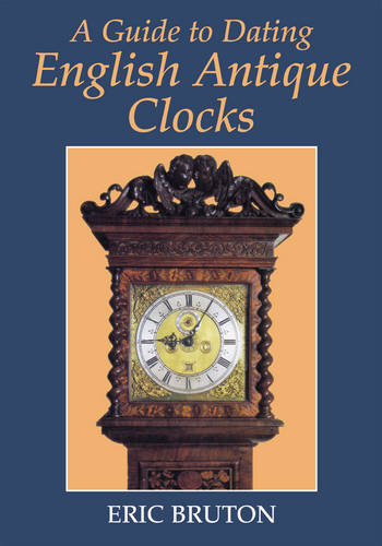 A Guide to Dating English Antique Clocks  by Eric Bruton at Abbey's Bookshop, 
