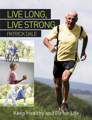 Live Long Live Strong  by Patrick Dale at Abbey's Bookshop, 