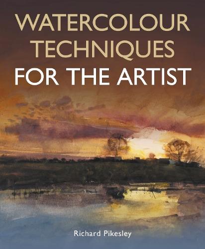 Watercolour Techniques For The Artist  by Richard Pikesley at Abbey's Bookshop, 