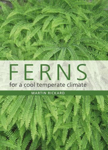 Ferns for a Cool Temperate Climate  by Martin Rickard at Abbey's Bookshop, 