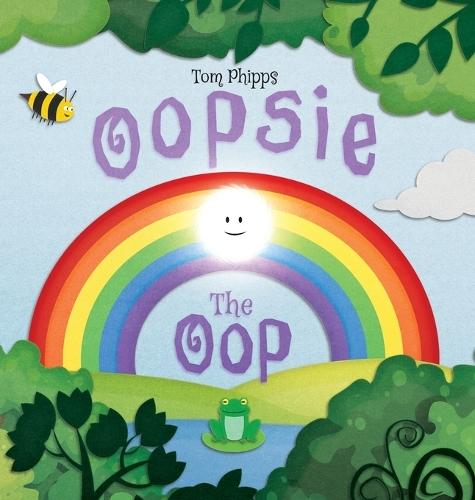 Oopsie the Oop: A Beautifully-illustrated Story About Finding Your Place in the World  by Tom Phipps at Abbey's Bookshop, 