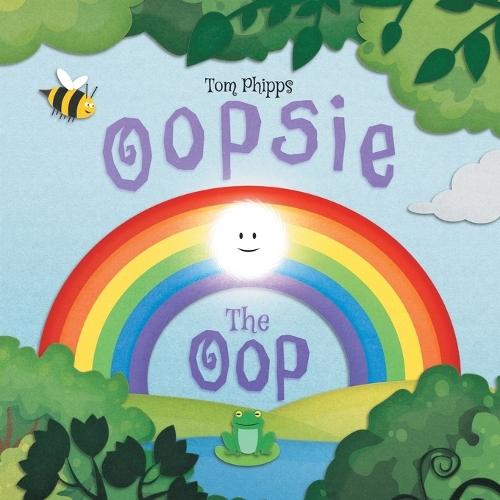 Oopsie the Oop: A Beautifully-illustrated Story About Finding Your Place in the World  by Tom Phipps at Abbey's Bookshop, 