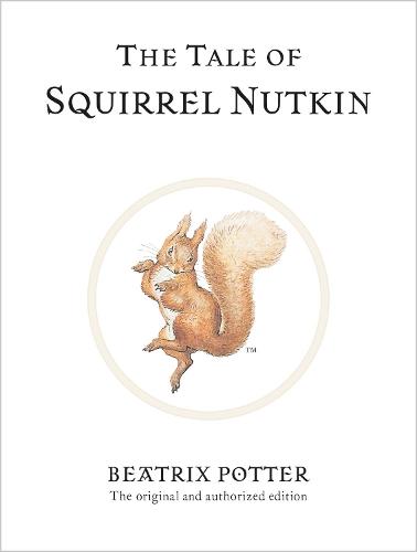 The Tale of Squirrel Nutkin: The original and authorized edition  by Beatrix Potter at Abbey's Bookshop, 