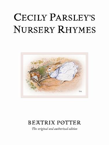 Cecily Parsley's Nursery Rhymes: The original and authorized edition  by Beatrix Potter at Abbey's Bookshop, 