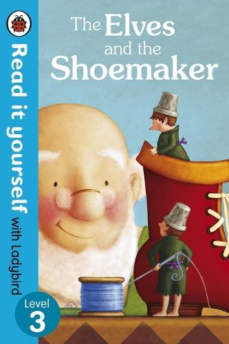 The Elves and the Shoemaker - Read it yourself with Ladybird: Level 3  by Ladybird at Abbey's Bookshop, 