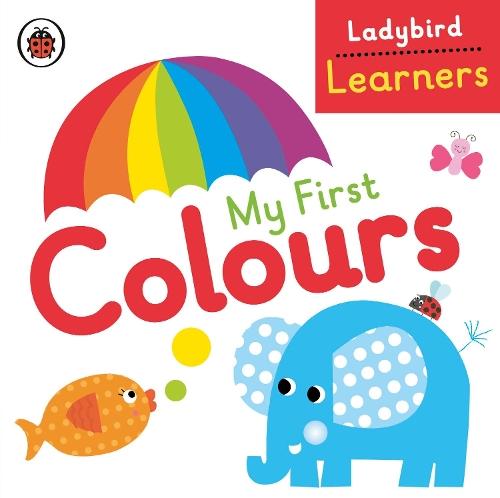 My First Colours: Ladybird Learners  by Ladybird at Abbey's Bookshop, 