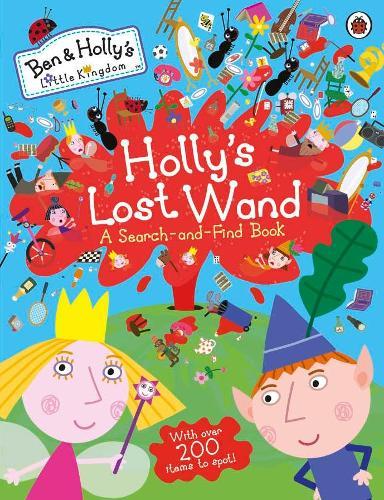 Ben and Holly's Little Kingdom: Holly's Lost Wand - A Search-and-Find Book  by Ben and Holly's Little Kingdom at Abbey's Bookshop, 