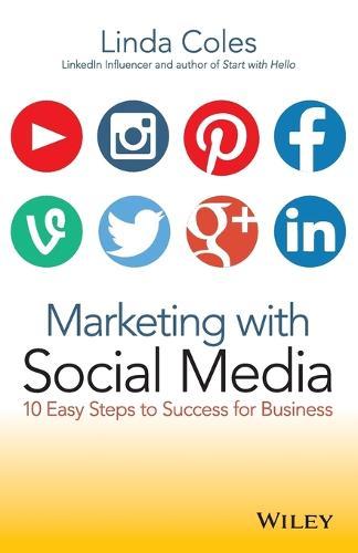 Marketing with Social Media: 10 Easy Steps to Success for Business  by Linda Coles at Abbey's Bookshop, 