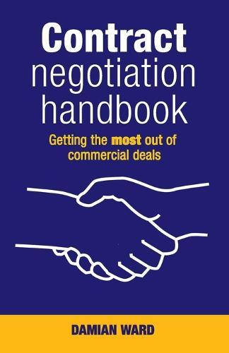 Contract Negotiation Handbook: Getting the Most Out of Commercial Deals  by Damian Ward at Abbey's Bookshop, 