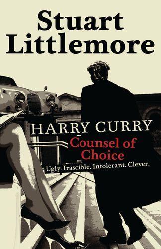 Harry Curry: Counsel of Choice  by Stuart Littlemore at Abbey's Bookshop, 