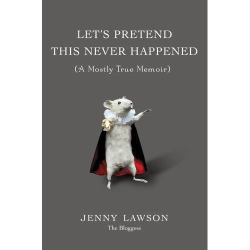 Let's Pretend This Never Happened  by Jenny Lawson at Abbey's Bookshop, 
