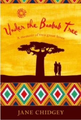 Under the Baobab Tree: A Memoir of Two Great Loves  by Jane Chidgey at Abbey's Bookshop, 