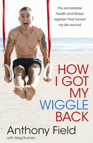 How I Got My Wiggle Back  by Anthony Field at Abbey's Bookshop, 