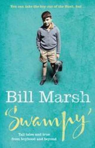 Swampy: Tall Tales and True From Boyhood and Beyond  by Bill Marsh at Abbey's Bookshop, 