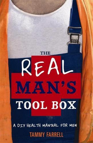 The Real Man's Toolbox: A DIY health manual for men  by Tammy Farrell at Abbey's Bookshop, 