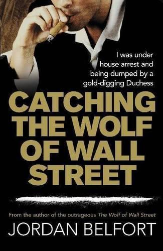 Catching the Wolf of Wall Street  by Jordan Belfort at Abbey's Bookshop, 