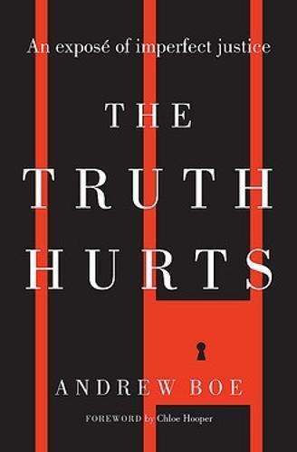 The Truth Hurts: An Expose of Imperfect Justice  by Andrew Boe at Abbey's Bookshop, 