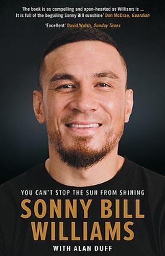 Sonny Bill Williams: You Can't Stop the Sun from Shining  by Sonny Bill Williams at Abbey's Bookshop, 