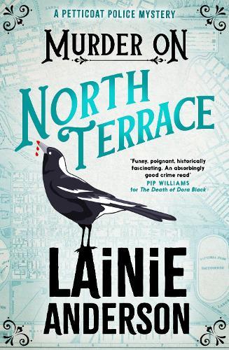 Murder on North Terrace: A Petticoat Police Mystery: Book 2  by Lainie Anderson at Abbey's Bookshop, 