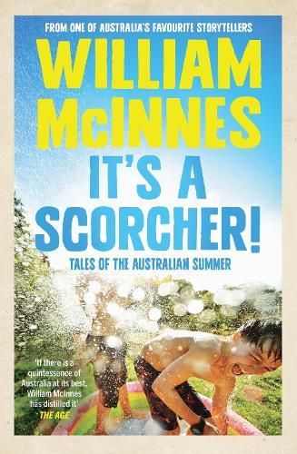It's a Scorcher!: Tales of the Australian summer  by William McInnes at Abbey's Bookshop, 