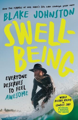 Swellbeing: Everyone deserves to feel awesome  by Blake Johnston at Abbey's Bookshop, 