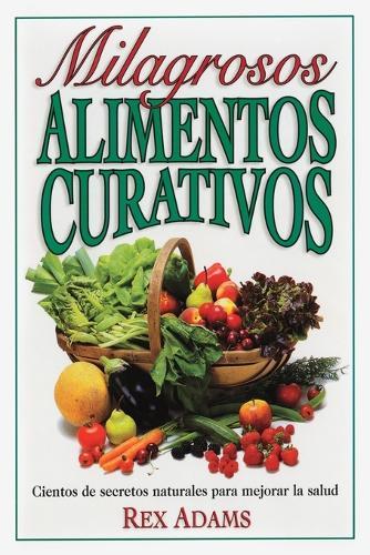 Milagrosos Alimentos Curativos  by Rex Adams at Abbey's Bookshop, 