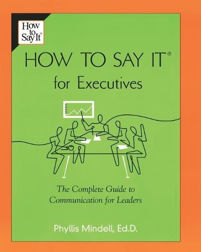 How to Say it for Executives: The Complete Guide to Communication for Leaders  by Phyllis Mindell at Abbey's Bookshop, 