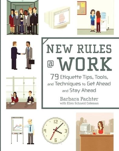 New Rules @ Work: 79 Etiquette Tips, Tools, and Techniques to Get Ahead and Stay Ahead  by Barbara Pachter at Abbey's Bookshop, 