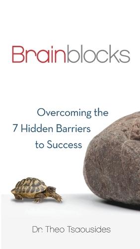 Brainblocks: Overcoming the 7 Hidden Barriers to Success  by Theo Tsaousides (Theo Tsaousides) at Abbey's Bookshop, 