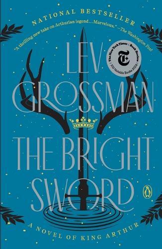 The Bright Sword: A Novel of King Arthur  by Lev Grossman at Abbey's Bookshop, 