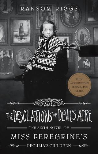The Desolations of Devil's Acre  by Ransom Riggs at Abbey's Bookshop, 