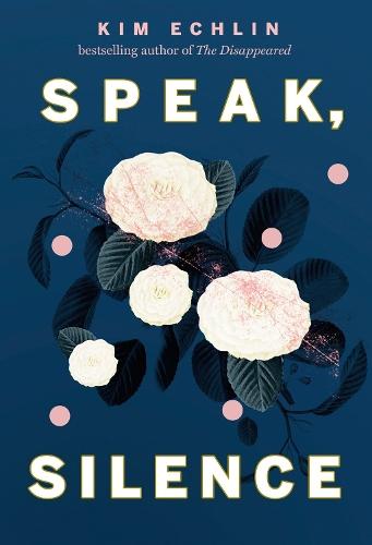 Speak, Silence  by Kim Echlin at Abbey's Bookshop, 