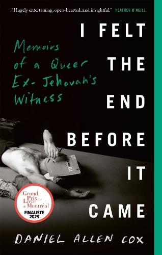I Felt the End Before It Came: Memoirs of a Queer Ex-Jehovah's Witness  by Daniel Allen Cox, at Abbey's Bookshop, 