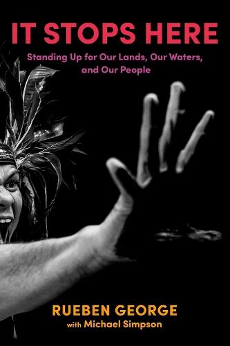 It Stops Here: Standing Up for Our Lands, Our Waters, and Our People  by Rueben George at Abbey's Bookshop, 