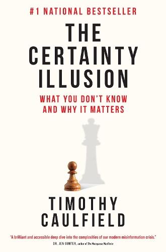 The Certainty Illusion  by Timothy Caulfield at Abbey's Bookshop, 