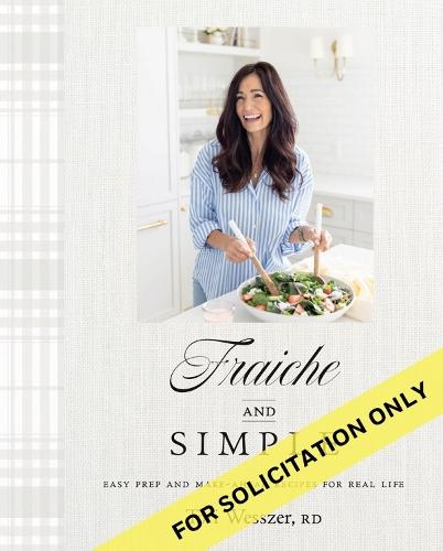 Fraiche and Simple: Easy Prep and Make-Ahead Recipes for Real Life  by Tori Wesszer at Abbey's Bookshop, 