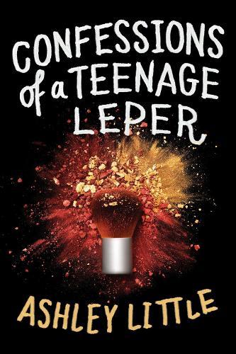 Confessions of a Teenage Leper  by Ashley Little at Abbey's Bookshop, 