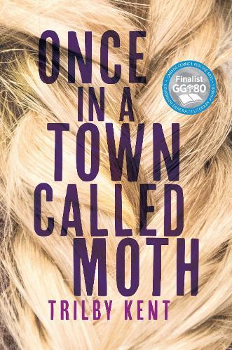 Once, in a Town Called Moth  by Trilby Kent at Abbey's Bookshop, 