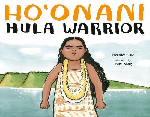 Ho'onani: Hula Warrior  by Heather Gale at Abbey's Bookshop, 
