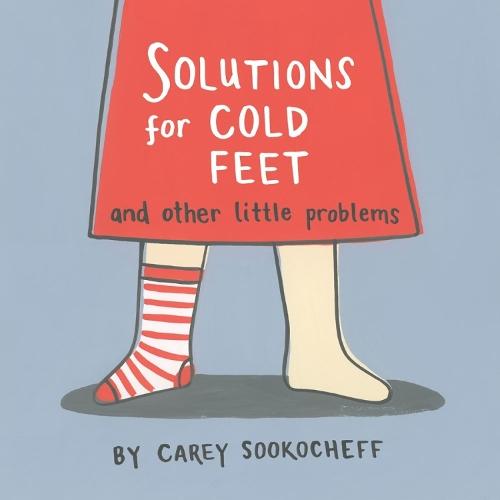 Solutions for Cold Feet and Other Little Problems  by Carey Sookocheff at Abbey's Bookshop, 