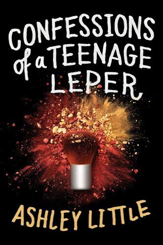 Confessions of a Teenage Leper  by Ashley Little at Abbey's Bookshop, 