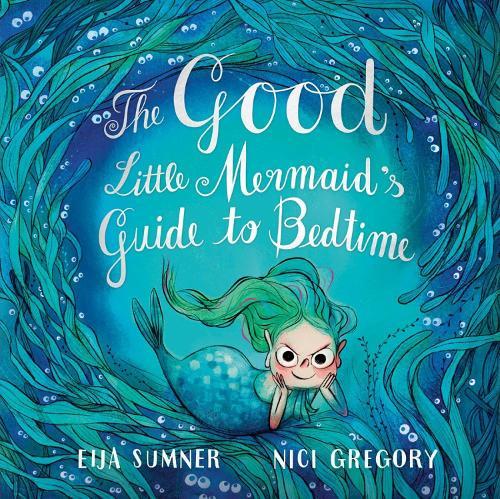 The Good Little Mermaid's Guide to Bedtime  by Eija Sumner at Abbey's Bookshop, 