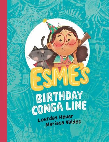 Esme's Birthday Conga Line  by Lourdes Heuer at Abbey's Bookshop, 
