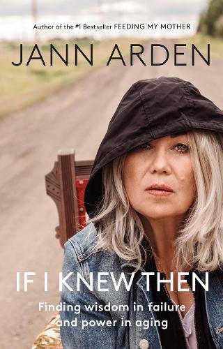 If I Knew Then  by Jann Arden at Abbey's Bookshop, 