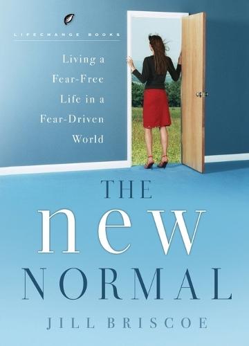 The New Normal: Living a Fear-Free Life in a Fear-Driven World  by Jill Briscoe at Abbey's Bookshop, 