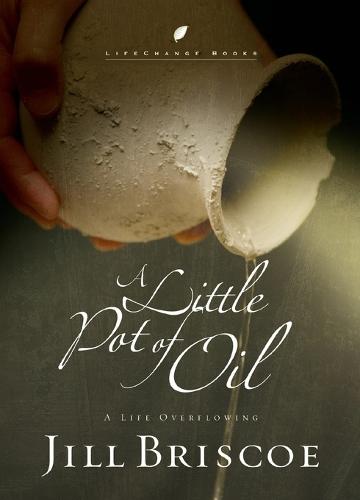 A Little Pot of Oil: A Life Overflowing  by Jill Briscoe at Abbey's Bookshop, 