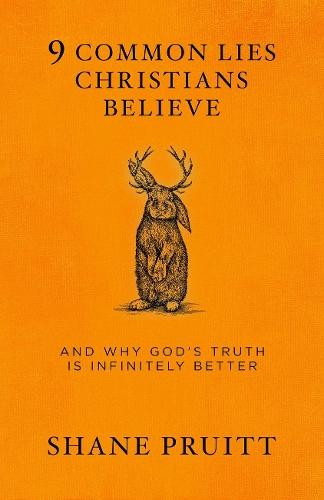 9 Common Lies Christians Believe  by Shane Pruitt at Abbey's Bookshop, 