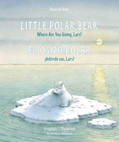 Little Polar Bear (Spanish/English) (Where are You Going Lars)  by Hans de Beer at Abbey's Bookshop, 